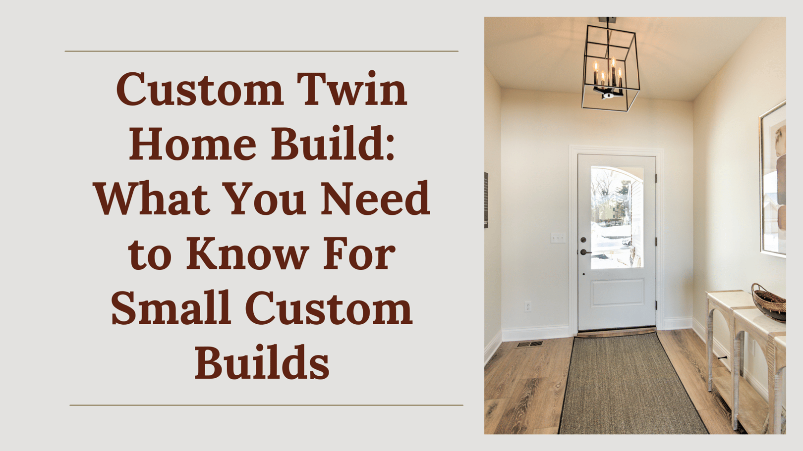 Custom Twin Home - What You Need to Know For a Smaller Custom Build